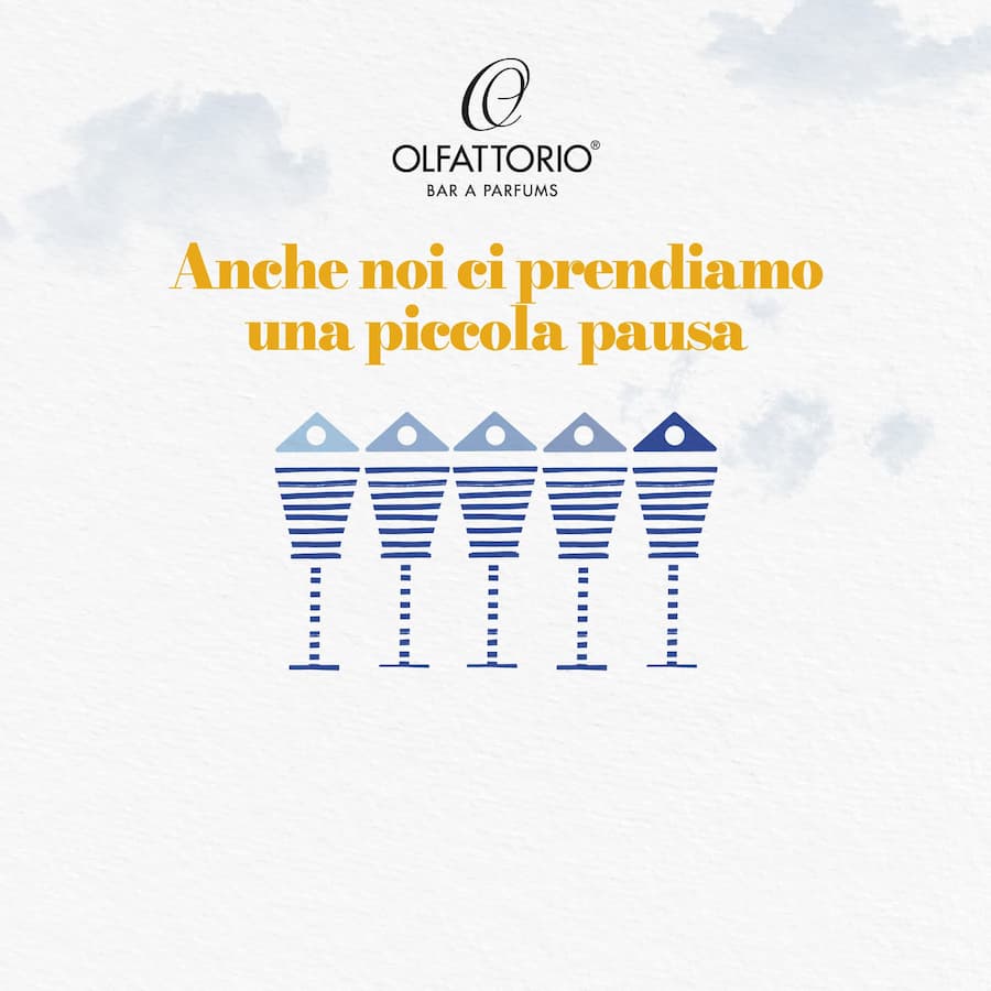 Olfattorio: anche noi ci prendiamo una piccola pausa. Siamo chiusi in vari periodi tra luglio e agosto.